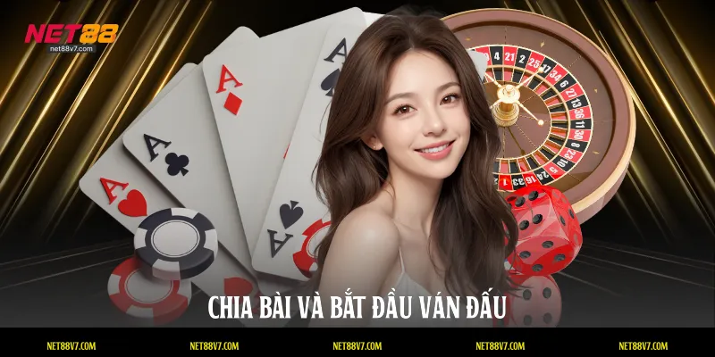 Chia bài và bắt đầu ván đấu