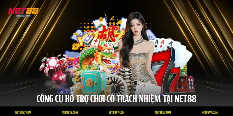 Công cụ hỗ trợ chơi có trách nhiệm tại NET88
