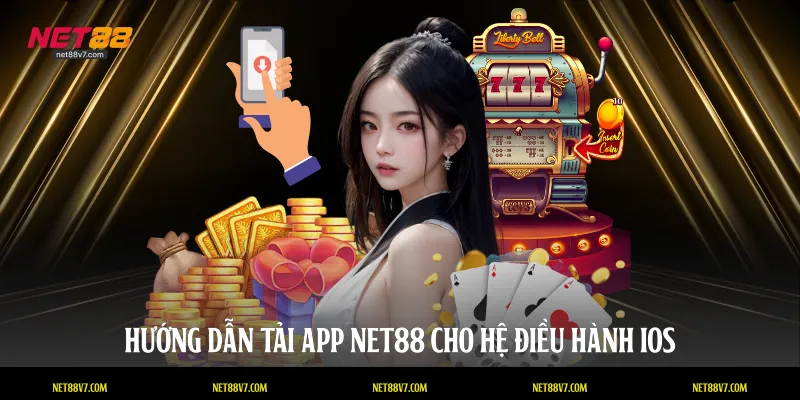 Hướng dẫn tải app NET88 cho hệ điều hành iOS