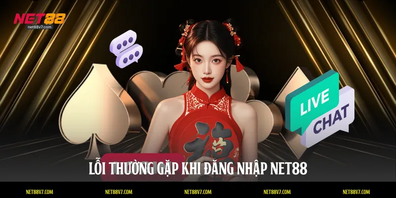 Lỗi thường gặp khi đăng nhập NET88