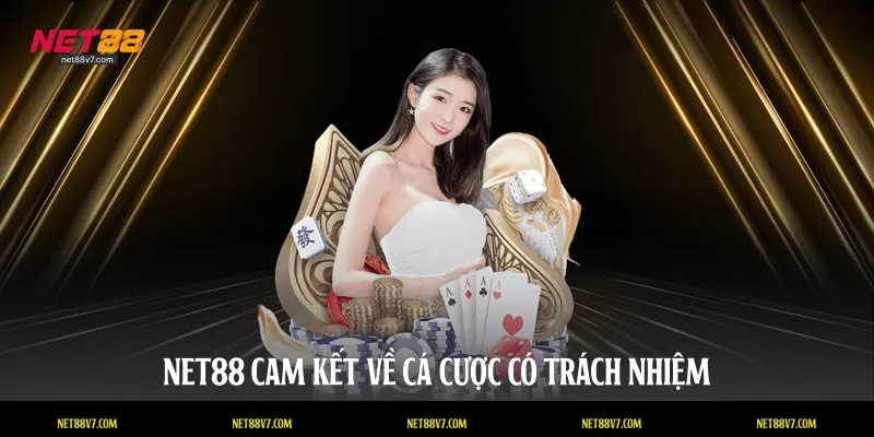 NET88 cam kết về cá cược có trách nhiệm