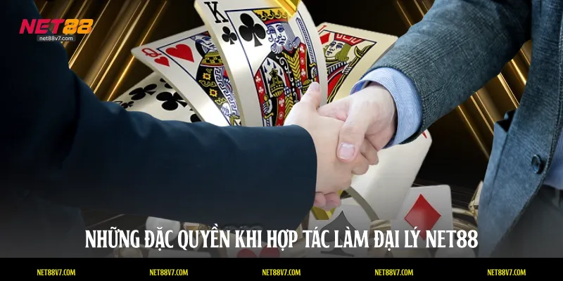 Những đặc quyền khi hợp tác làm đại lý NET88