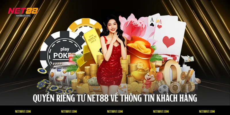 Quyền riêng tư NET88 về thông tin khách hàng
