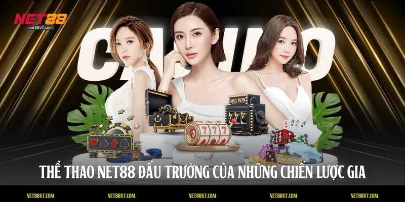 Thể thao NET88 đấu trường của những chiến lược gia