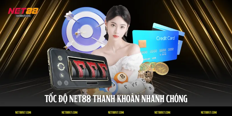 Tốc độ NET88 thanh khoản nhanh chóng